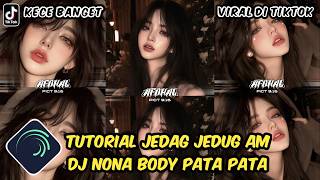 Download lagu Tutorial Jedag Jedug Alight Motion DJ Nona Body Pata Pata mp3
