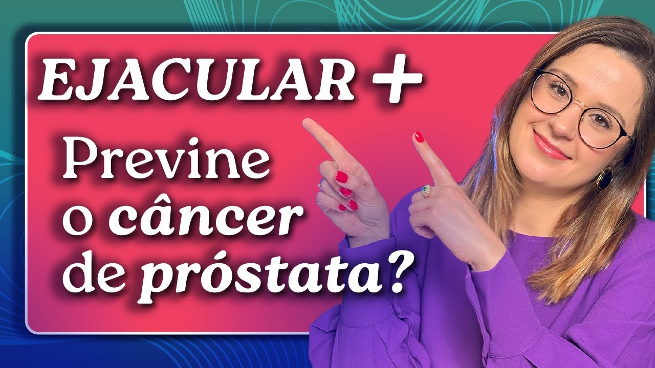 Câncer de Próstata: Masturbar ou Não Masturbar?