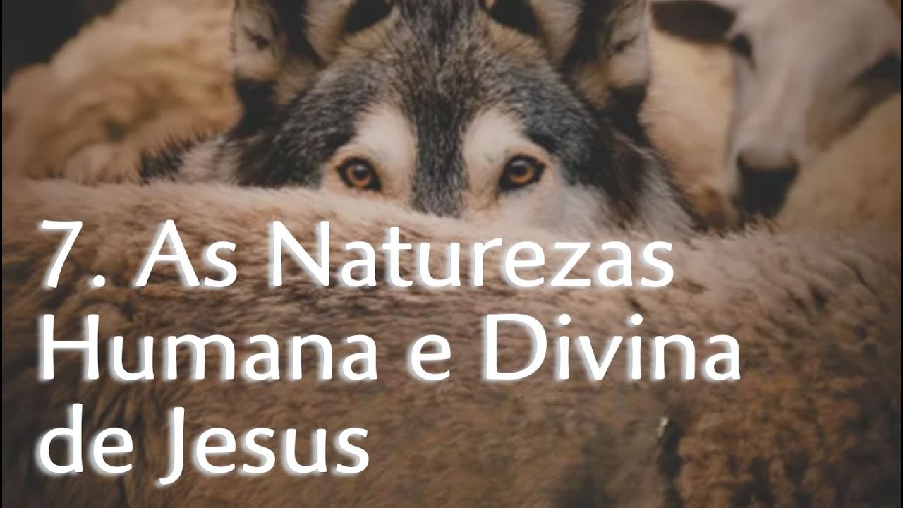 Lição 7 – AS NATUREZAS HUMANA E DIVINA DE JESUS