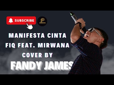 MANIFESTA CINTA - FIQ FEAT. MIRWANA COVER BY FANDY JAMES