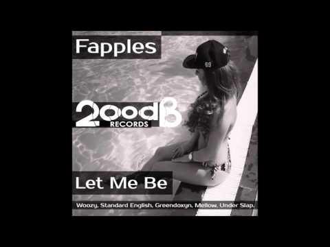 Fapples - Let Me Be (Greendoxyn Remix)