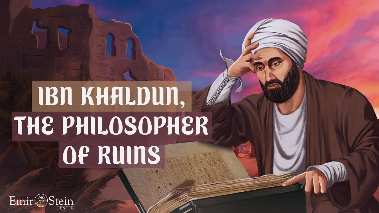 Ibn Khaldun, the Philosopher of Ruins