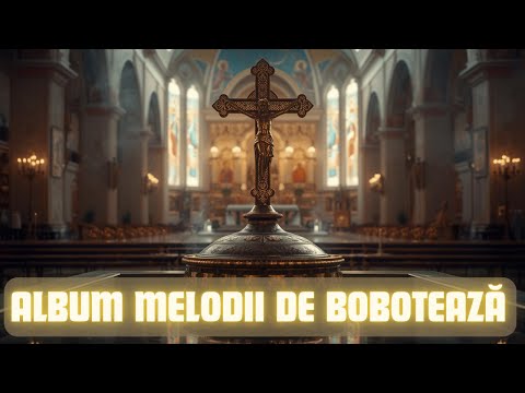 ALBUM MELODII DE BOBOTEAZĂ ✝️ | CÂNTĂRI ORTODOXE – SFINȚIREA APEI (AGHEASMA MARE)