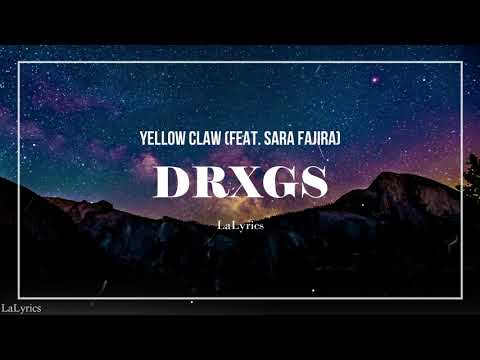 DRXGS - Yellow Claw (feat Sara Fajira) Lyrics