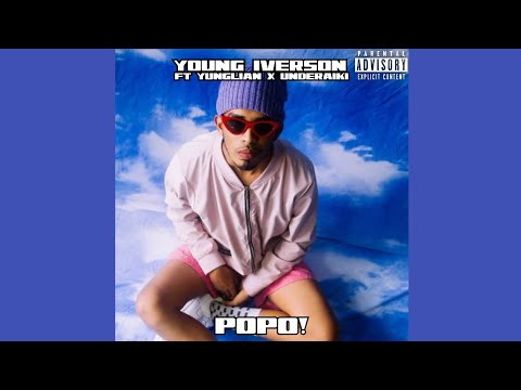 Young Iverson x Yunglian x Underaiki - Popo! (Audio Oficial)
