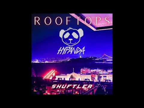 Hypanda & Shuftler - Rooftops