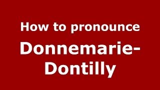 How to pronounce Donnemarie-Dontilly