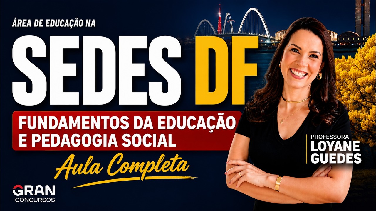 Educação para SEDES DF 2026: Fundamentos e Pedagogia Social - Aula Completa!