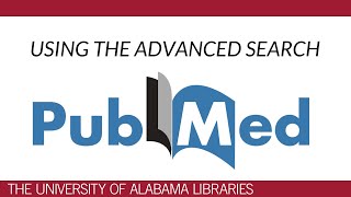 PubMed: Using the Advanced Search
