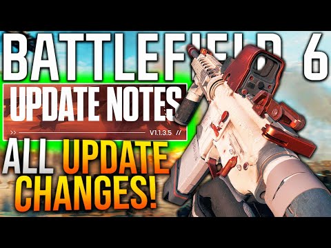 Major BATTLEFIELD 6 UPDATE PATCH NOTES! (1.1.3.5 UPDATE)