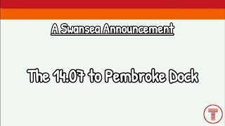 The 14.07 (TfW) to Pembroke Dock | A Swansea Announcement on 17th October 2025