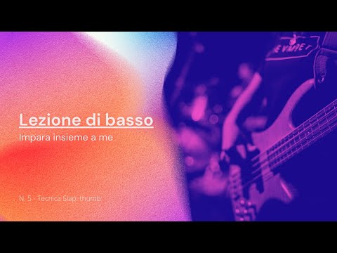 Come suonare il basso | Lezione n. 5 - Usare il thumb nella tecnica slap