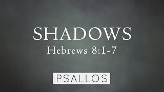 Shadows (8:1-7) Music Video
