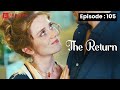The Return | Ep 105 | My wife's beauty blows my mind