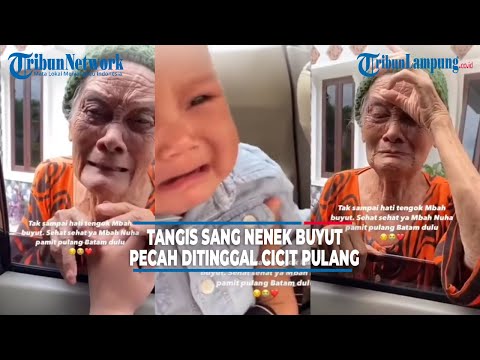 Viral Momen Haru Tangis Sang Nenek Buyut Pecah Ditinggal Cicit Pulang
