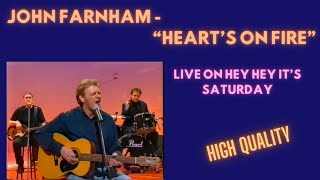 John Farnham  - Hearts On Fire (Live - Hey Hey It&#39;s Saturday) - HIGH QUALITY, Remastered.