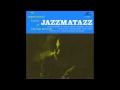 Jazzmatazz - Take a look (at yourself)