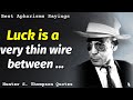 100 Hunter S. Thompson Quotes To Start Your Day| Aphorisms, Wise thoughts