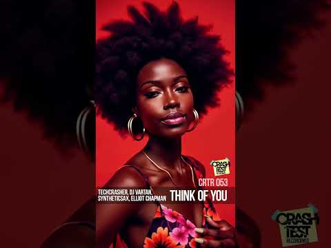 [CRTR053] Techcrasher, DJ Vartan, Syntheticsax, Elliot Chapman - Think Of You #techcrasher