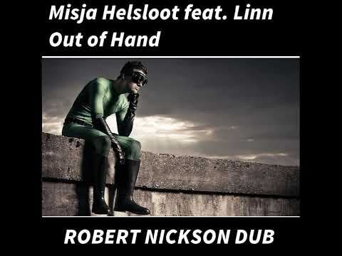 Misja Helsloot feat. Linn - Out Of Hand (Robert Nickson Dub)