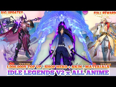 Big Update New Hero Idle Legends V2 2024 - Newbie Benefits , 1.M ¥ Free Top Up , Shop Hero & Skin