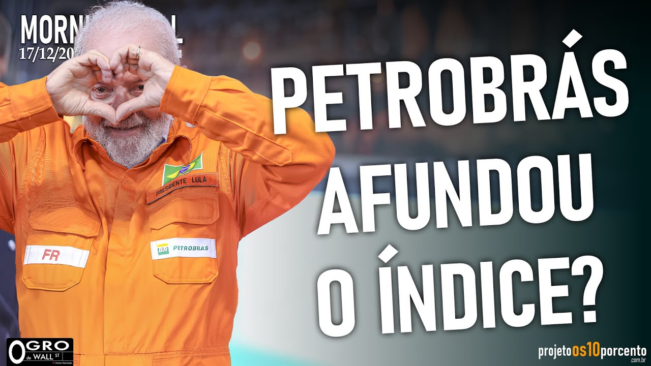 Morning Call - Quarta-feira, 17/12/2025 - PETROBRAS CAI 3% E ARRASTA IBOVESPA COM PREÇO DO PETRÓLEO