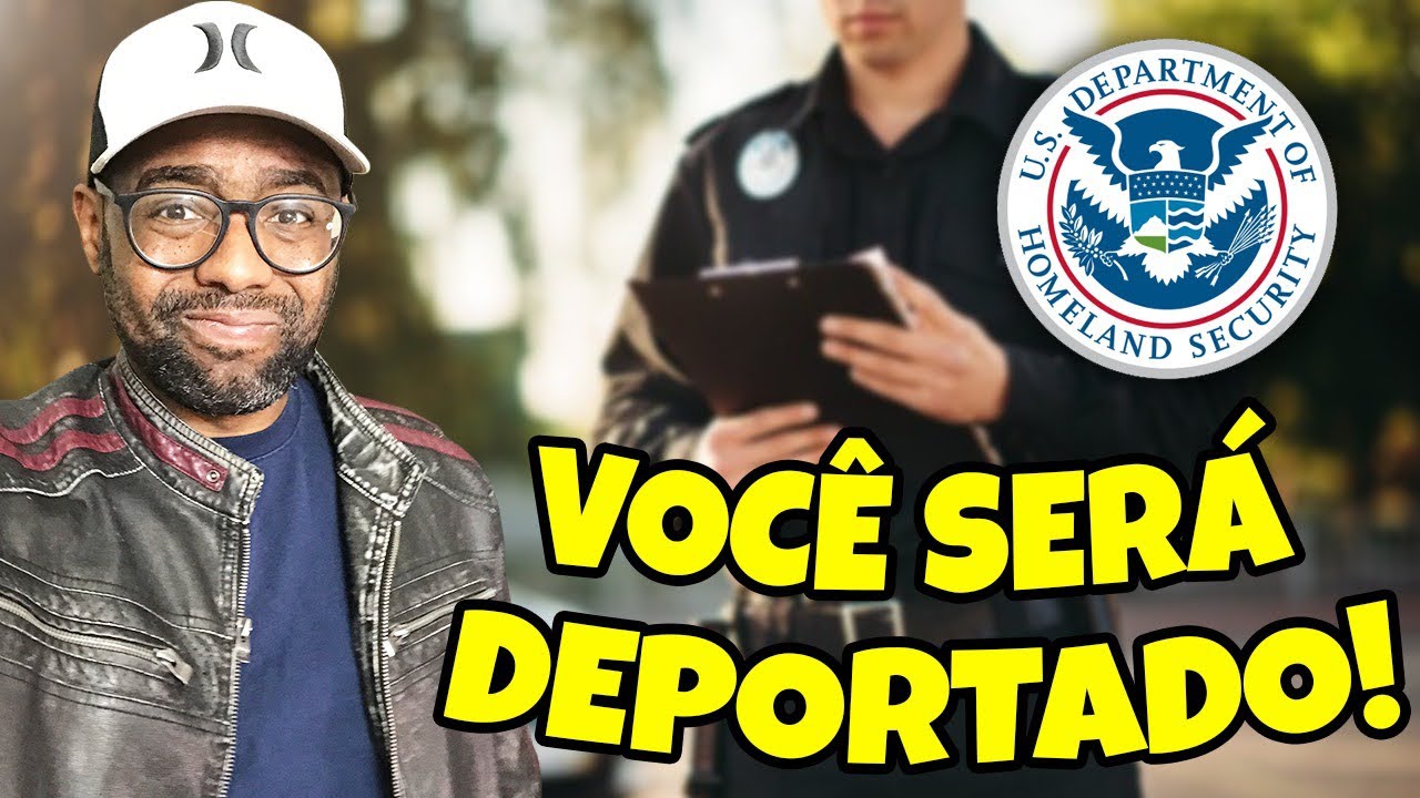 CUIDADO PARA NÃO SER DEPORTADO DOS ESTADOS UNIDOS