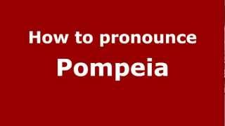 How to pronounce Pompeia