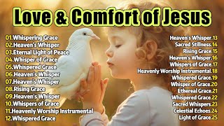 Love & Comfort Of Jesus
