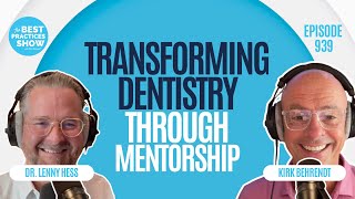 939: Transforming Dentistry Through Mentorship – Dr. Lenny Hess
