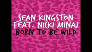 Born To Be Wild - Sean Kingston Ft. Nicki Minaj (HD)