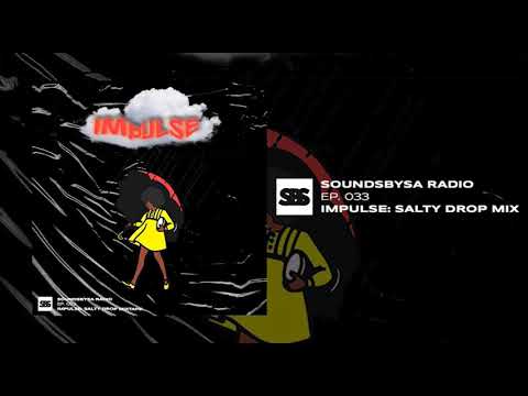 IMPULSE: Salty Drop Mixtape - Ep. 033 (DJ Mix)