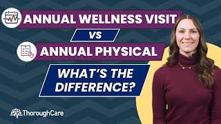 What's the difference between a Medicare Annual Wellness Visit and an Annual Physical