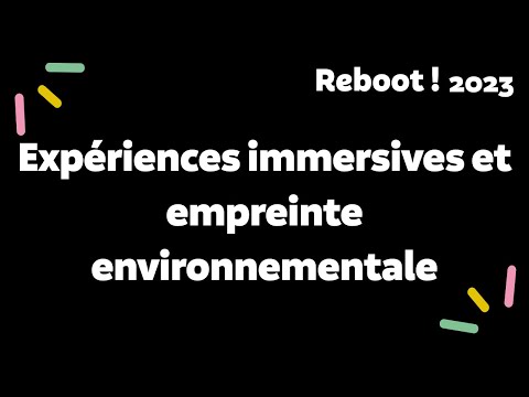 Expériences immersives et empreinte environnementale