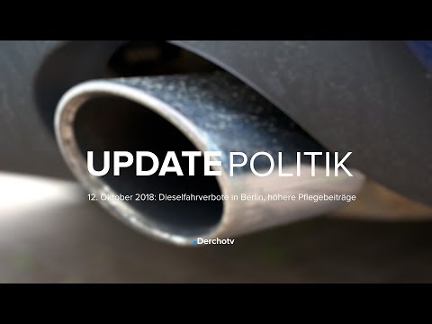 UPDATE POLITIK – 12.10.18 | Dieselfahrverbote in Berlin, höhere Pflegebeiträge
