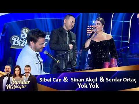 Sibel Can & Sinan Akçıl & Serdar Ortaç - YOK YOK