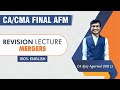 Mergers Full English Revision CA CMA Final AFM SFM CA Ajay Agarwal AIR 1