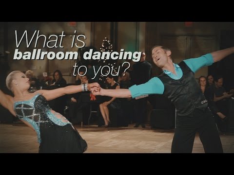 What is ballroom dancing to You?
