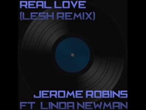 Jerome Robins Feat. Linda Newman - Real Love (Lesh Remix)