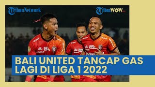 Bali United Kembali Tancap Gas, Panaskan Klasemen Papan Atas Liga 1 2022