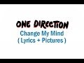 One Direction - Change My Mind ( Lyrics + ...
