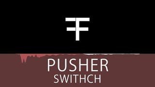 PUSHER - Switch