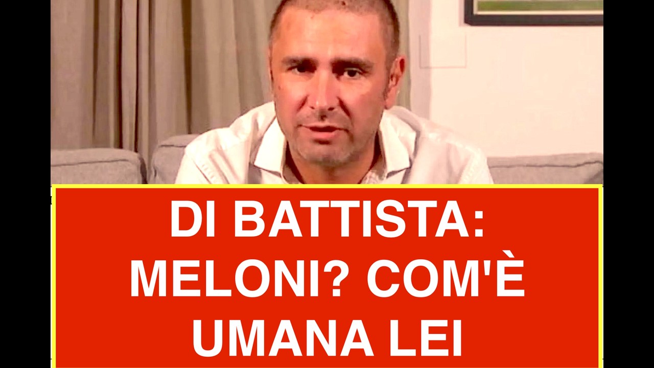 DI BATTISTA: MELONI? COM'È UMANA LEI