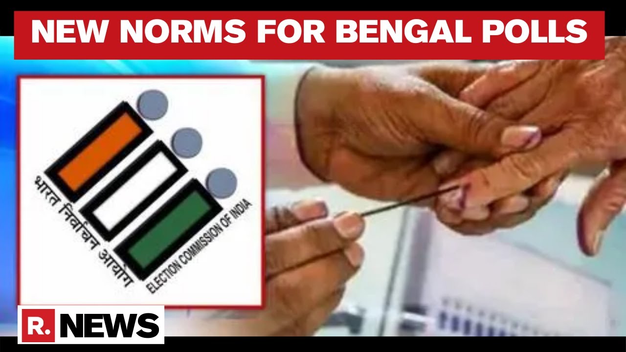 West Bengal Elections 2021 | EC Issues New Covid Norms Amid Spike; TMC Questions Fresh Guidelines
