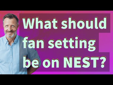 What should fan setting be on Nest?