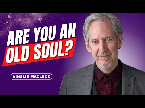 Calling OLD SOULS! Uncover The SECRET Guidebook for Old Souls! | Ainslie MacLeod