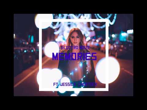 Electro Noize - Memories Ft. Jessica Chertock