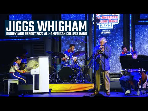 Jiggs Whigham - Disneyland Resort 2022 All-American College Band