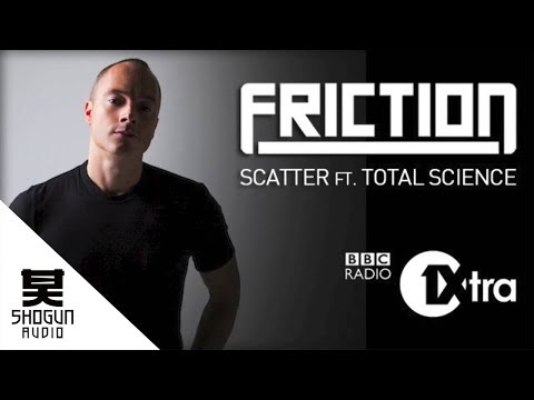 Friction - Scatter ft. Total Science