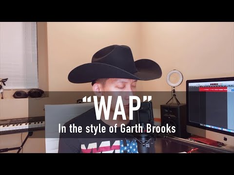 WAP - In The Style of Garth Brooks (FULL VERSION) - Travis Yee